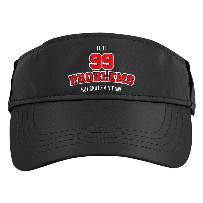 I Got 99 Problems But Skillz Ain't One Adult Drive Performance Visor