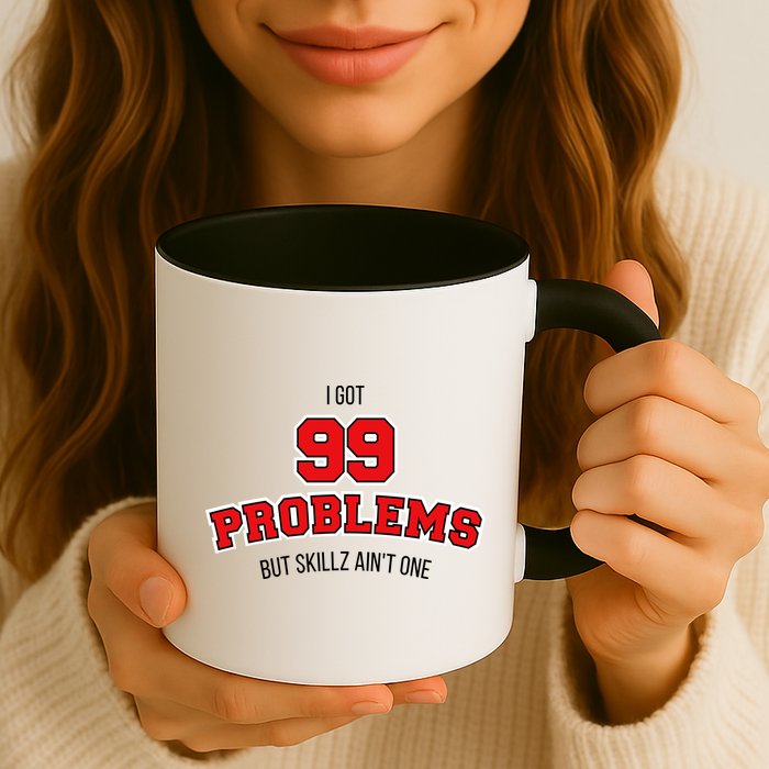 I Got 99 Problems But Skillz Ain't One Mug