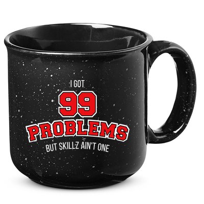 I Got 99 Problems But Skillz Ain't One 15oz Campfire Ceramic Mug