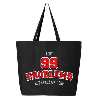 I Got 99 Problems But Skillz Ain't One 25L Jumbo Tote