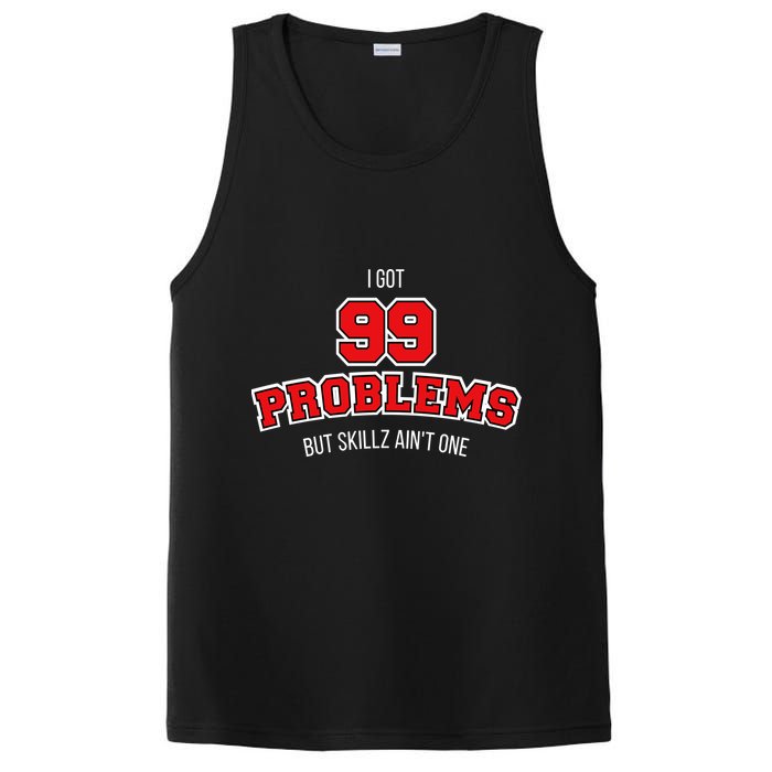 I Got 99 Problems But Skillz Ain't One PosiCharge Competitor Tank