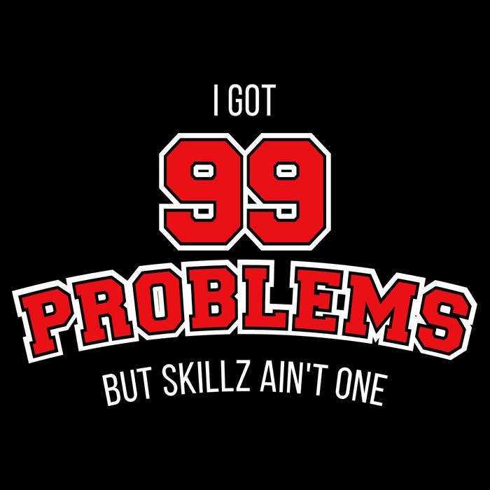 I Got 99 Problems But Skillz Ain't One Toddler Sweatshirt