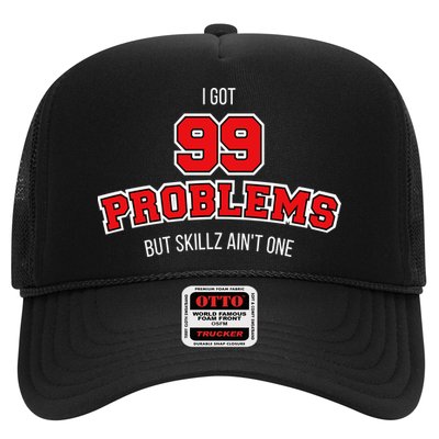 I Got 99 Problems But Skillz Ain't One Trucker Hat