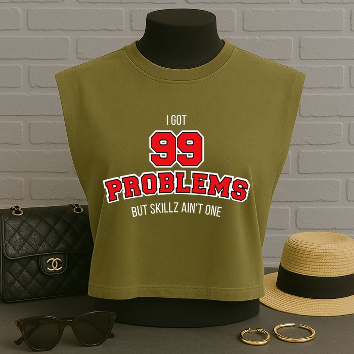 I Got 99 Problems But Skillz Ain't One Garment-Dyed Women's Muscle Tee