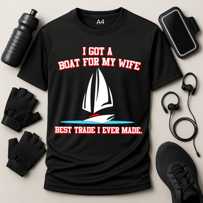 I Got A Boat For My Wife Best Trade I Ever Made Cooling Performance Crew T-Shirt