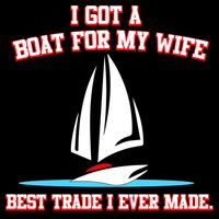I Got A Boat For My Wife Best Trade I Ever Made Cooling Performance Crew T-Shirt