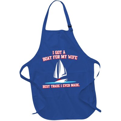 I Got A Boat For My Wife Best Trade I Ever Made Apron