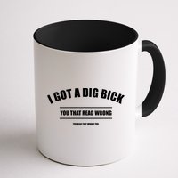 I Got a Dig Bick You Read That Wrong Funny Word Play Mug
