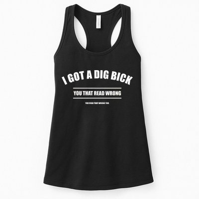 I Got a Dig Bick You Read That Wrong Funny Word Play Womens Tank Top