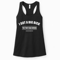 I Got a Dig Bick You Read That Wrong Funny Word Play Womens Tank Top
