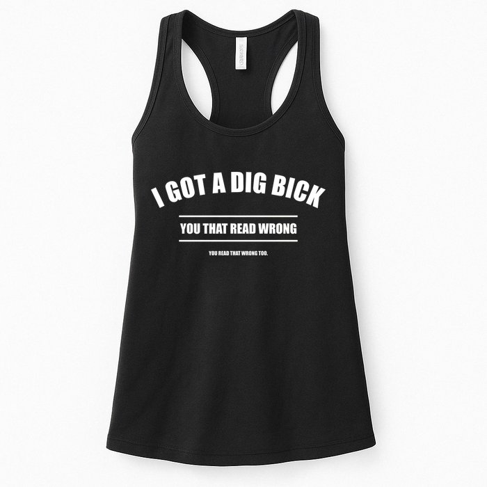 I Got a Dig Bick You Read That Wrong Funny Word Play Womens Tank Top