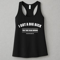 I Got a Dig Bick You Read That Wrong Funny Word Play Womens Tank Top