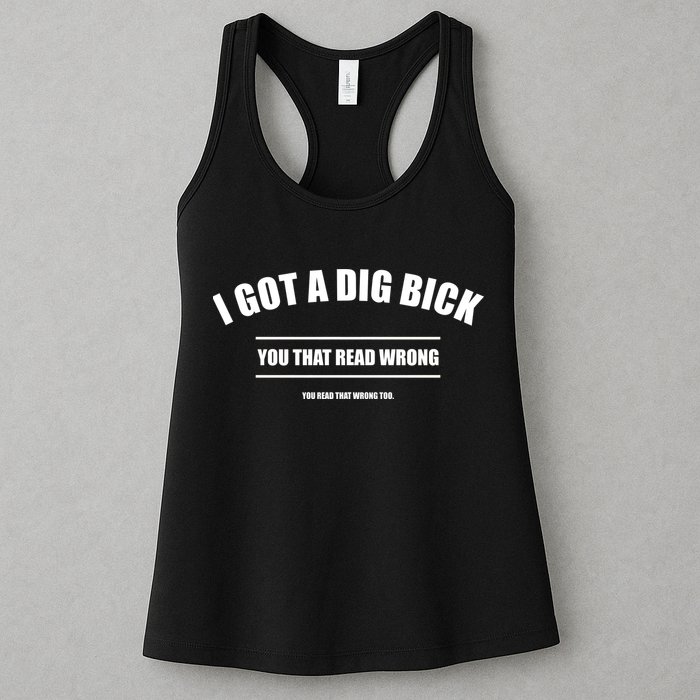 I Got a Dig Bick You Read That Wrong Funny Word Play Womens Tank Top