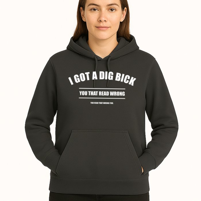 I Got a Dig Bick You Read That Wrong Funny Word Play Hoodie
