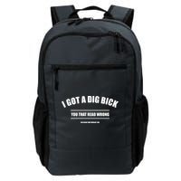 I Got a Dig Bick You Read That Wrong Funny Word Play Backpack
