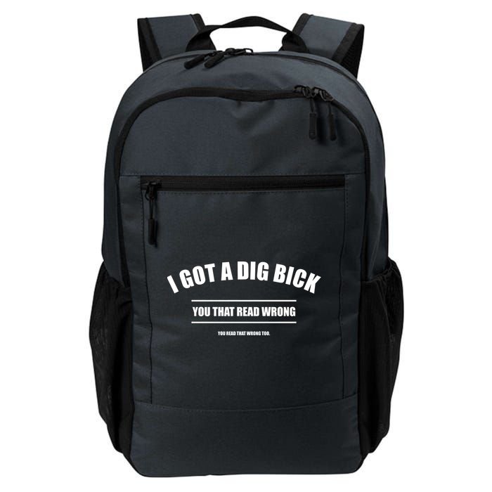 I Got a Dig Bick You Read That Wrong Funny Word Play Backpack