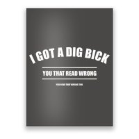 I Got a Dig Bick You Read That Wrong Funny Word Play Poster