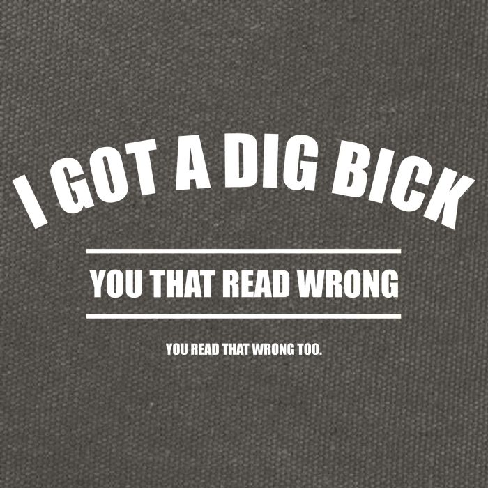 I Got a Dig Bick You Read That Wrong Funny Word Play Cotton Canvas Backpack