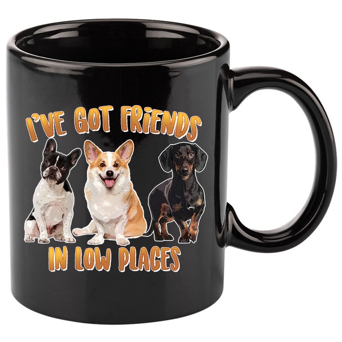 I Got Friends In Low Places Dogs 11oz C Handle Ceramic Mug