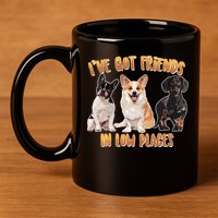 I Got Friends In Low Places Dogs 11oz C Handle Ceramic Mug