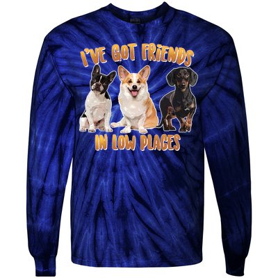 I Got Friends In Low Places Dogs Tie-Dye Long Sleeve Shirt