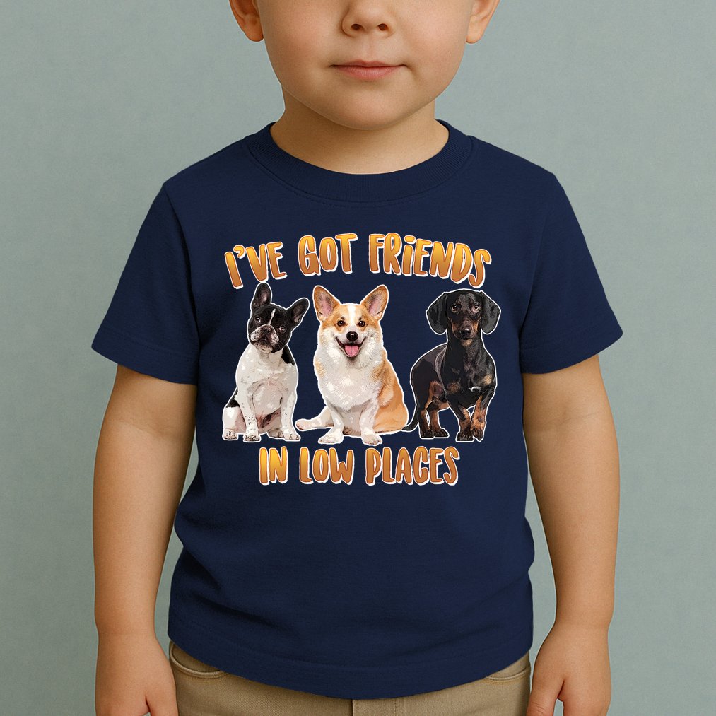 I Got Friends In Low Places Dogs Toddler T-Shirt