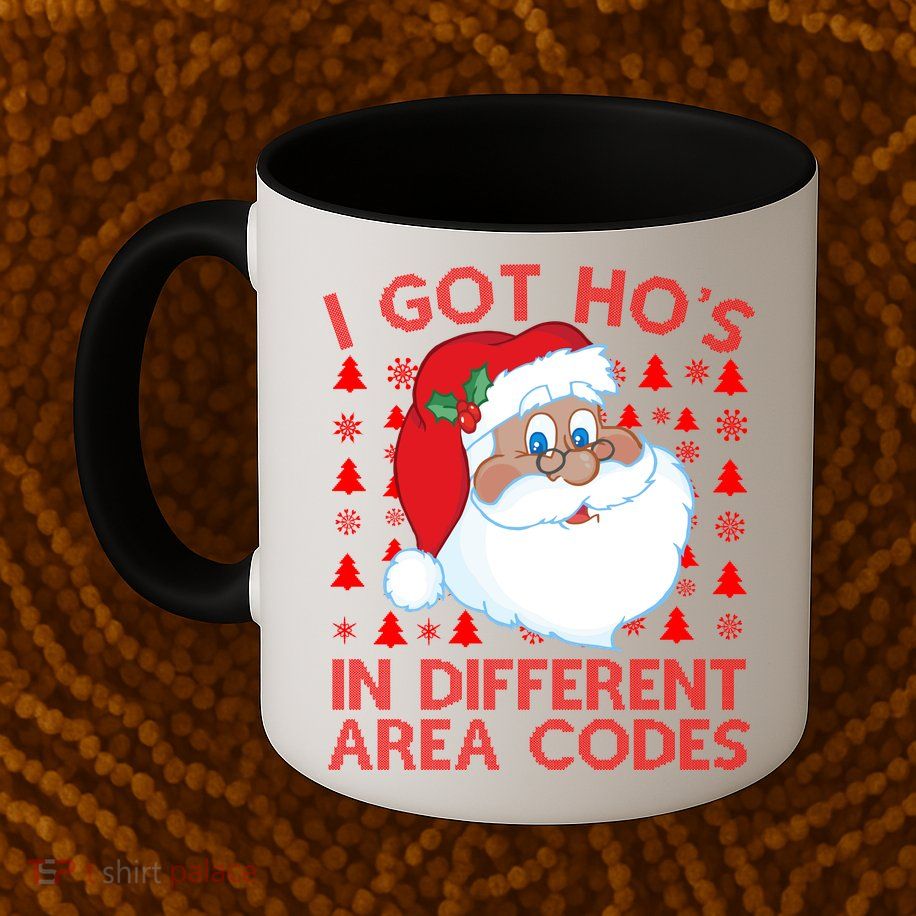I Got Ho's In Different Aera Codes Santa Claus Ugly Christmas Mug