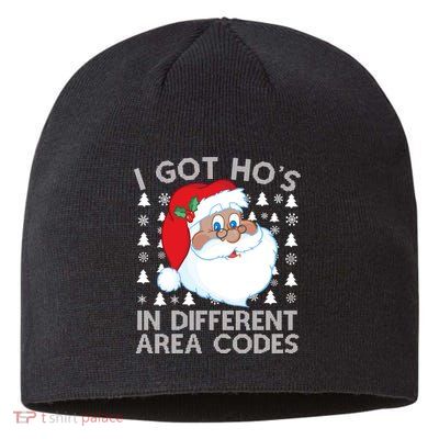 I Got Ho's In Different Aera Codes Santa Claus Ugly Christmas Sustainable Beanie