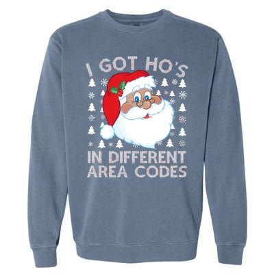 I Got Ho's In Different Aera Codes Santa Claus Ugly Christmas Garment-Dyed Sweatshirt