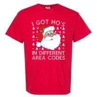 I Got Ho's In Different Aera Codes Santa Claus Ugly Christmas Garment-Dyed Heavyweight T-Shirt