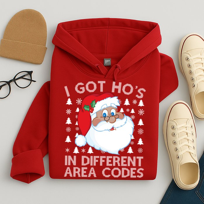 I Got Ho's In Different Aera Codes Santa Claus Ugly Christmas Hoodie