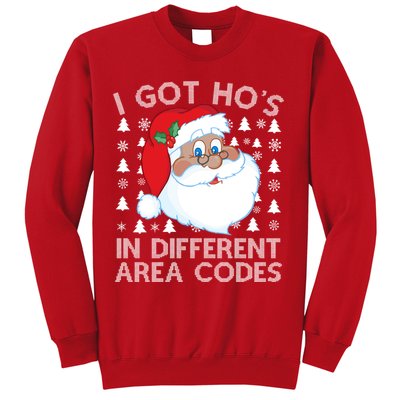 I Got Ho's In Different Aera Codes Santa Claus Ugly Christmas Sweatshirt