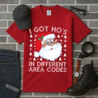 I Got Ho's In Different Aera Codes Santa Claus Ugly Christmas Tall T-Shirt