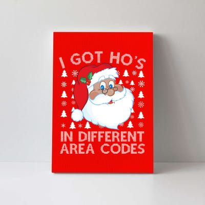 I Got Ho's In Different Aera Codes Santa Claus Ugly Christmas Canvas