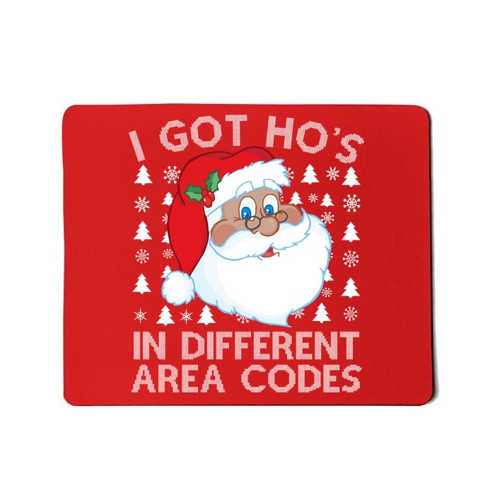 I Got Ho's In Different Aera Codes Santa Claus Ugly Christmas Mousepad