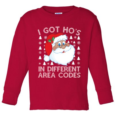 I Got Ho's In Different Aera Codes Santa Claus Ugly Christmas Toddler Long Sleeve Shirt