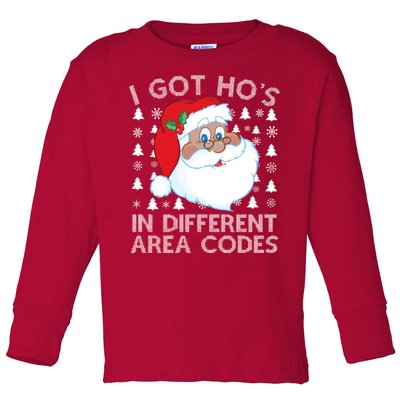 I Got Ho's In Different Aera Codes Santa Claus Ugly Christmas Toddler Long Sleeve Shirt