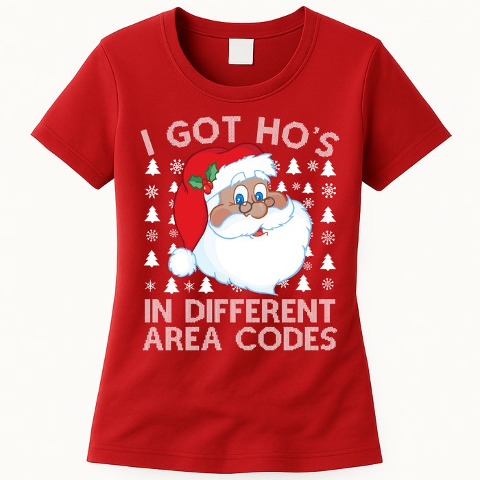 I Got Ho's In Different Aera Codes Santa Claus Ugly Christmas Womens T-Shirt