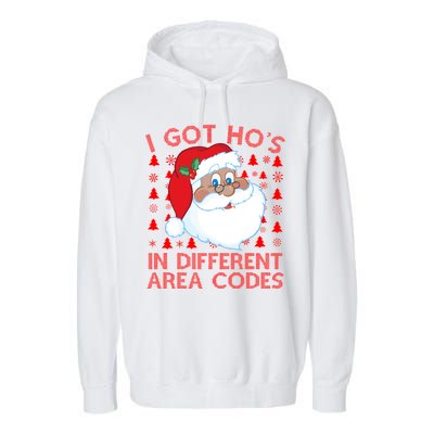 I Got Ho's In Different Aera Codes Santa Claus Ugly Christmas Garment-Dyed Fleece Hoodie