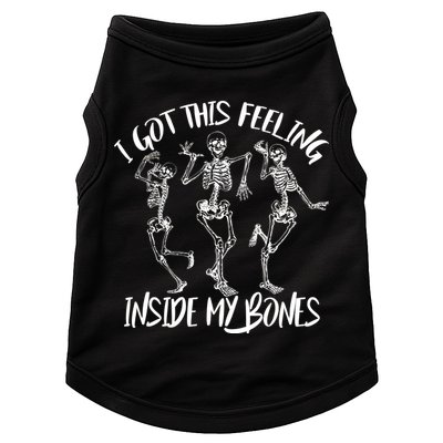 I Got This Feeling Inside My Bones Doggie Tank