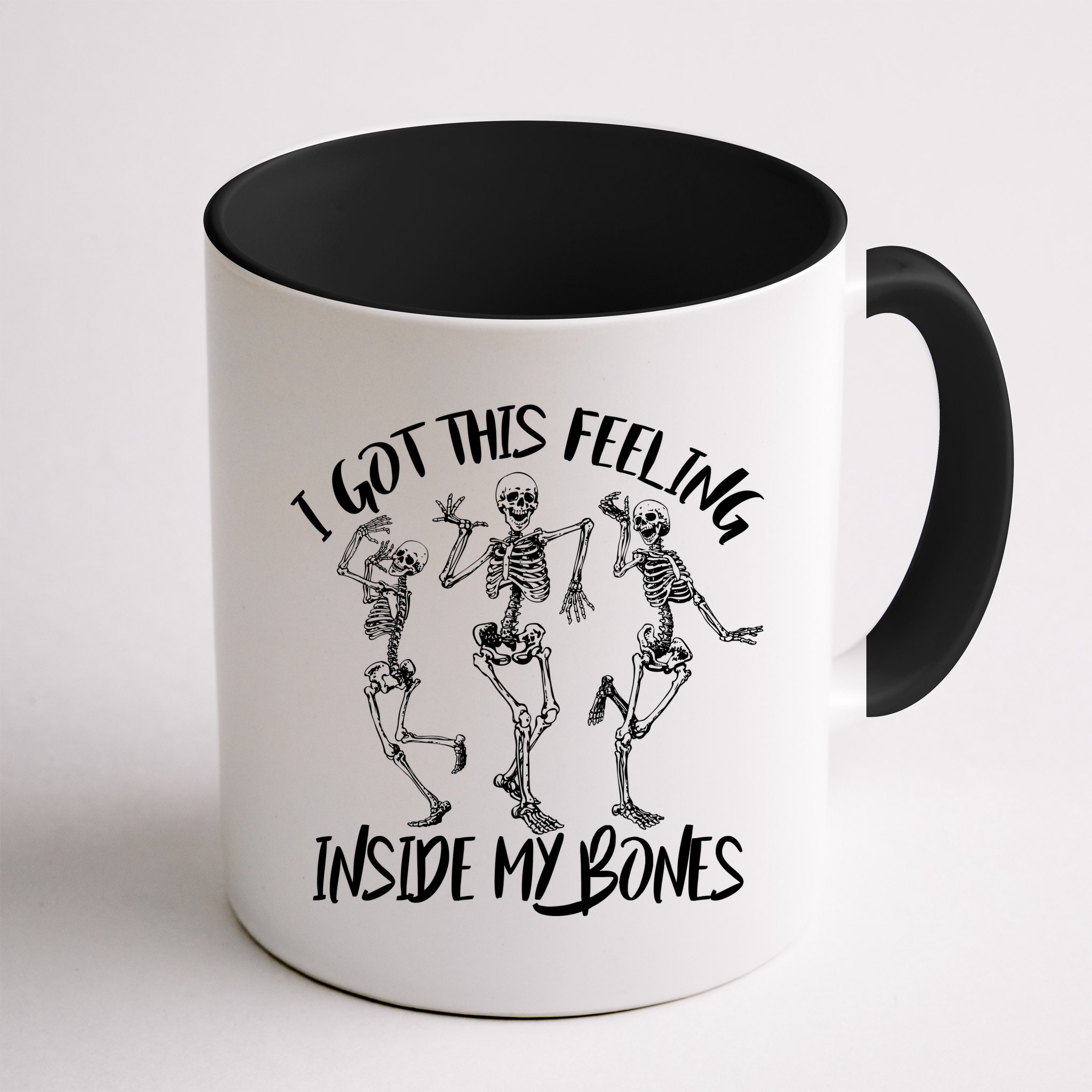 I Got This Feeling Inside My Bones Mug