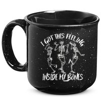 I Got This Feeling Inside My Bones 15oz Campfire Ceramic Mug