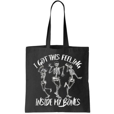I Got This Feeling Inside My Bones Bag