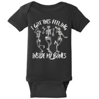 I Got This Feeling Inside My Bones Baby Bodysuit
