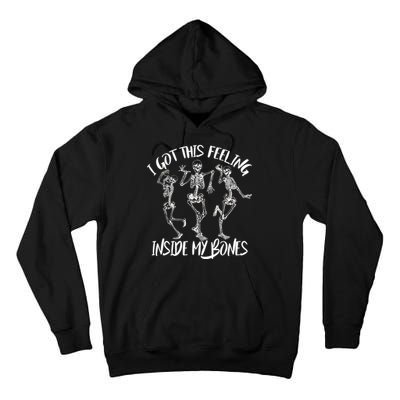 I Got This Feeling Inside My Bones Tall Hoodie