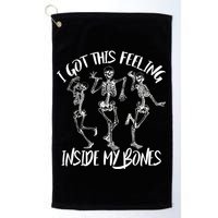 I Got This Feeling Inside My Bones Golf Towel