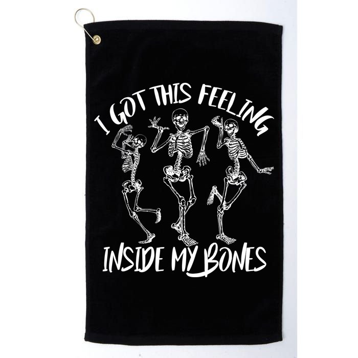 I Got This Feeling Inside My Bones Golf Towel