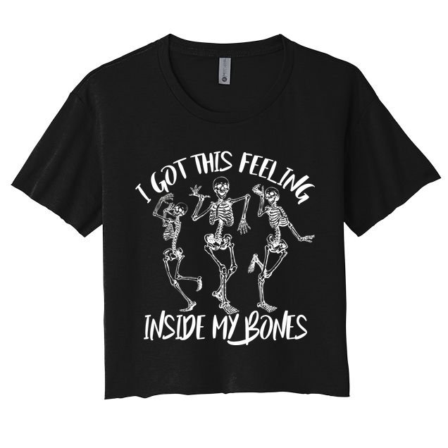 I Got This Feeling Inside My Bones Crop Top