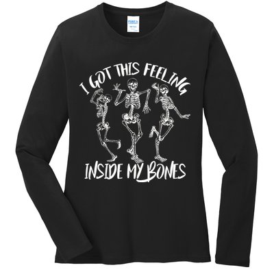 I Got This Feeling Inside My Bones Ladies Long Sleeve Shirt