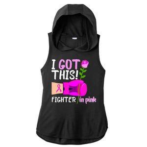 I Got This Fighter In Pink Breast Cancer Ladies PosiCharge Tri-Blend Wicking Draft Hoodie Tank